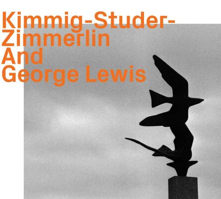 Kimmig / Studer / Zimmerlin / George Lewis (Possaune) - Kimmig-Studer-Zimmerlin And George Lewis)