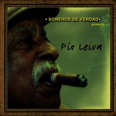 Leiva Pio - Soneros De Verdad Presents
