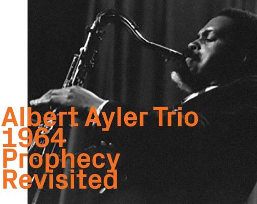 Ayler Albert Trio - Prophecy - Revisited