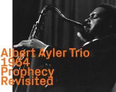 Ayler Albert Trio 1964 - Prophecy: Revisited