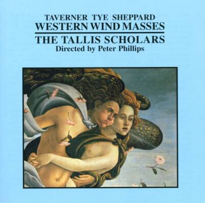 Taverner John / u.a. - Western Wind Masses (Tallis Scholars The / Phillips Peter)