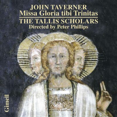 Tallis Scholars, The / Phillips Peter - Missa Gloria Tibi Trinitas