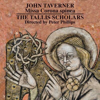 Taverner John - Missa Corona Spinea (Tallis Scholars The / Phillips Peter)