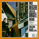 Reger - Complete Organ Works Vol. 3 (Haas, Rosalinde)