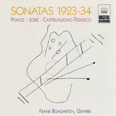 Ponce/Jose/Castelnuovo-Tedesco - Sonatas 1923-34 (Bungarten, FrankGitarre)