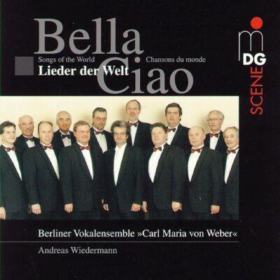 Trad. - Bella Ciao: Lieder Der Welt (Berliner Männerchor "Carl Maria Von Weber")