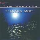 Wheater Tim - Fish Nite Moon