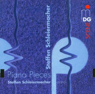 Schleiermacher Steffen (*1960) - Piano Pieces (Steffen Schleiermacher (Piano))