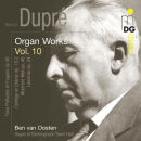 Dupre - Orgelwerke: Vol. 10 (Ben van Oosten, Orgel)