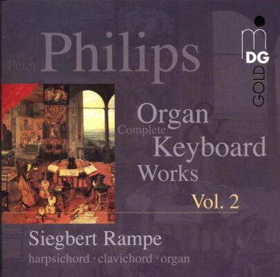 Philips Peter - Complete Organ & Keyboard Works: Vol.2 (Siegbert Rampe (Cembalo Clavichord & Orgel))
