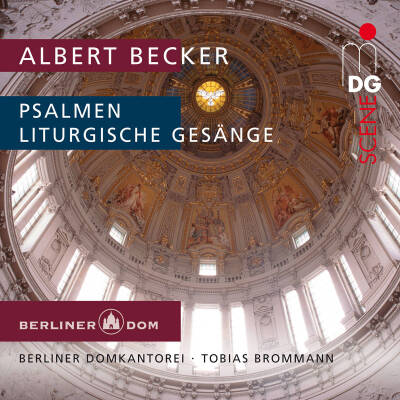 Becker Albert - Psalmen - Liturgische Gesaenge (Brommann Tobias / Berliner Domkantorei)