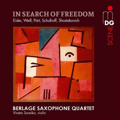 Weill / Shostakovich / Pärt / Eisler / Schulhoff - In Search Of Freedom (Berlage Saxophone Quartet)