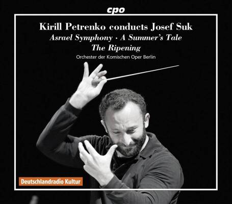 Suk Josef - Kirill Petrenko Conducts Suk (Orchester der komischen Oper Berlin)