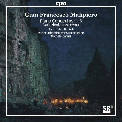 Malipiero Gian Francesco (1882-1974 / - Piano Concertos (Sandro Ivo Bartoli (Piano / - RSO Saarbücken)