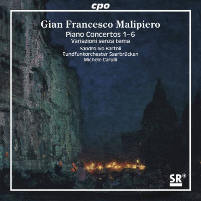 Malipiero Gian Francesco - Piano Concertos (Bartoli Sandro Ivo / RSO Saarbücken)