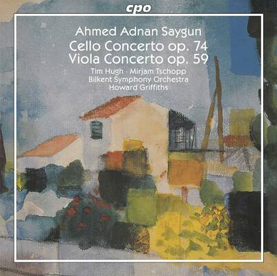 Saygun Ahmed Adnan (1907-1991) - Cello & Viola Concertos (Tim Hugh (Cello) - Mirjam Tschopp (Viola))