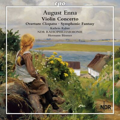 Enna August Emil (1859-1939) - Violin Concerto (Kathrin Rabus (Violine) - NDR Radiophilharmonie)