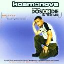 Kosmonova - Dos Or Die-In The Mix