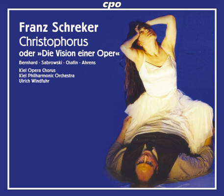 Schreker Franz (1878-1934) - Christopherus (Susanne Bernhard (Sopran) - Robert Chafin (Tenor))