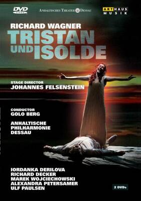 Wagner Richard (1813-1883 / - Tristan Und Isolde (Berg - Derilova - Decker - u.a. / DVD Video)
