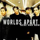 Worlds Apart - Here And Now