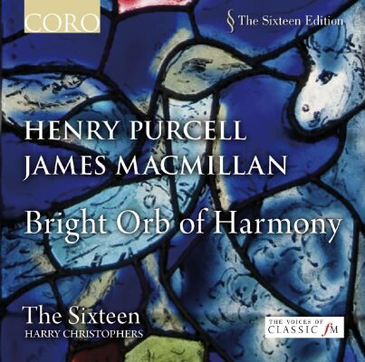 Purcell/ Macmillan - Bright Orb Of Harmony (The Sixteen/ Harry Christophers)