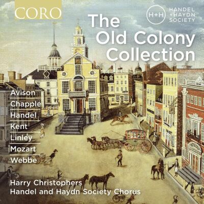 Avison - Chapple - Handel - Kent - Linley - U.a. - Old Colony Collection, The (Handel and Haydn Society - Harry Christophers)