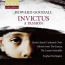 GOODALL Howard - Invictus: A Passion (Christ Church...
