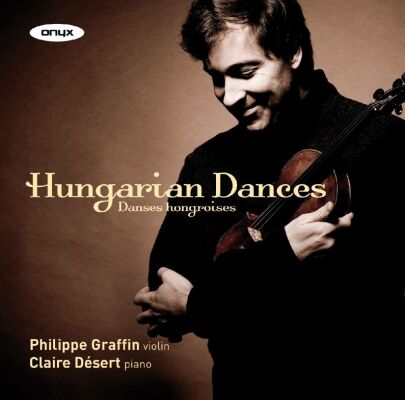 Philippe Graffin/ Claire Desert - Hungarian Dances (Diverse Komponisten)