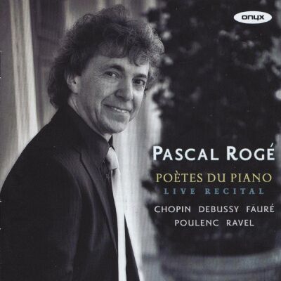 Chopin/ Debussy/ Faure/ Poulenc/ Ravel - Poetes Du Piano (Pascal Roge)
