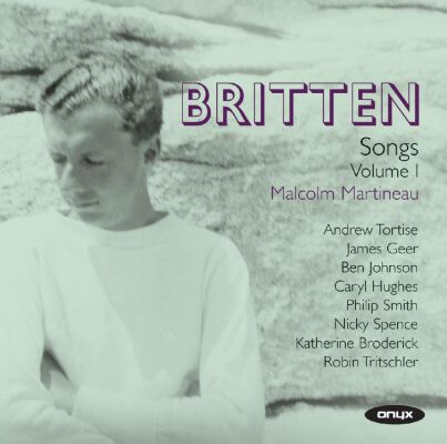 Britten Benjamin (1913-1976) - Songs: Vol.1 (James Geer (Tenor) - u.a. - Malcolm Martineau)