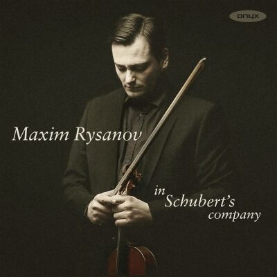 Schubert - Akhunov - Tabakova - Desyatnikov - In Schuberts Company (Maxim Rysanov (Violine - Dir))