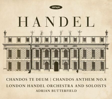 Händel Georg Friedrich - Chandos Te Deum: Chandos Anthem No.8 (London Handel Orchestra and Soloists)