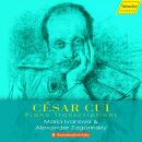 Cui César (1835-1918) - Piano Transcriptions (Maria Ivanova & Alexander Zagarinskiy (Piano))