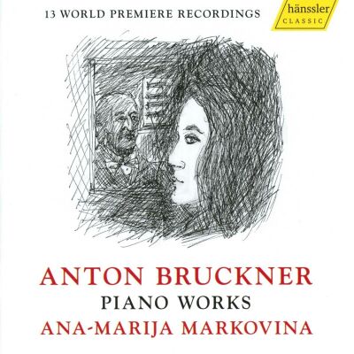 Bruckner Anton - Piano Works (Ana-Marija Markovina (Piano))