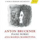 Bruckner Anton - Piano Works (Markovina Ana-Marija)