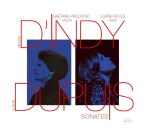 DIndy - Dupuis - Bonnal - Sonates (Gaetane Prouvost...