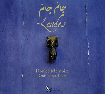 Anonym - Laudes (Doulce Mémoire / Denis Raisin Dadre (Dir / Confréries d´Orient et d´Occident - L´état de transe - Laudes et Chants Soufis)