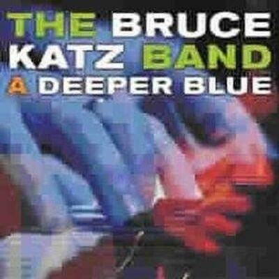 Katz Bruce Band - A Deeper Blue