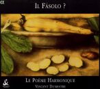 Battista "Il Fasolo" DAsti Giovanni (17 Jh) - Il Fásolo ? (Le Poème Harmonique / Vincent Dumestre (Dir))