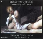 Charpentier Marc-Antoine (1636-1704) - Méditations Pour Le Careme (Ensemble Pierre Robert - Frédéric Desenclos (Dir))