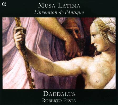 Renaissance (1450-1599) - Musa Latina: Linvention De Lantique (Ensemble Daedalus - Roberto Festa (Flöte - Dir))