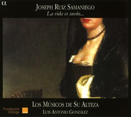 Ruiz Samaniego Joseph (1653-1670) - La Vida Es Sueño... (Los Musicos de su Alteza - Luis Antonio Gonzalez)