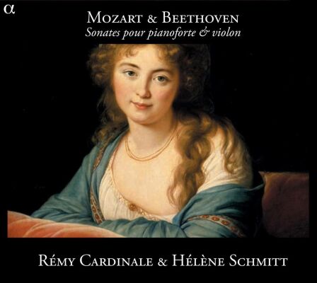 Mozart - Beethoven - Sonatas For Pianoforte & Violin (Hélène Schmitt (Violine) - Rémy Cardinale)
