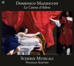 Mazzocchi Domenico (1592-1665) - La Catena Dadone (Scherzi Musicali - Nicolas Achten (Dir))