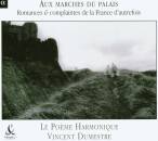 Poeme Harmonique Le / Dumestre Vincent - Aux Marches Du...
