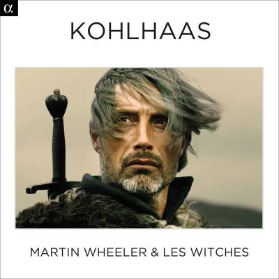 Wheeler Martin & Les Witches - Kohlhaas