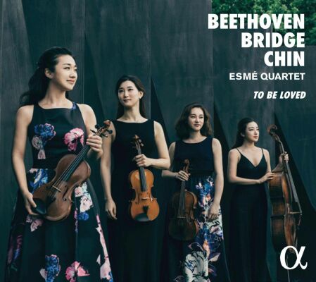Beethoven - Bridge - Chin - To Be Loved (Esmé Quartet)