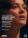Honegger Arthur - Jeanne D´arc Au Bucher (Cotillard...