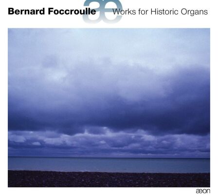 Foccroulle Bernard (*1953) - Works For Historic Organs (Bernard Foccroulle)